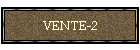 VENTE-2