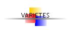 VARIETES