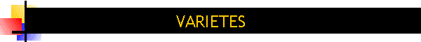 VARIETES