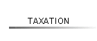 TAXATION