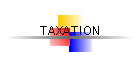 TAXATION